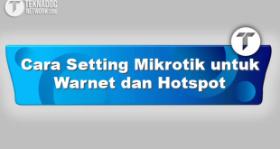 Cara Setting Mikrotik untuk Warnet dan Hotspot