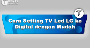 Cara Setting TV Led LG ke Digital dengan Mudah