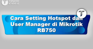 Cara Setting Hotspot dan User Manager di Mikrotik RB750